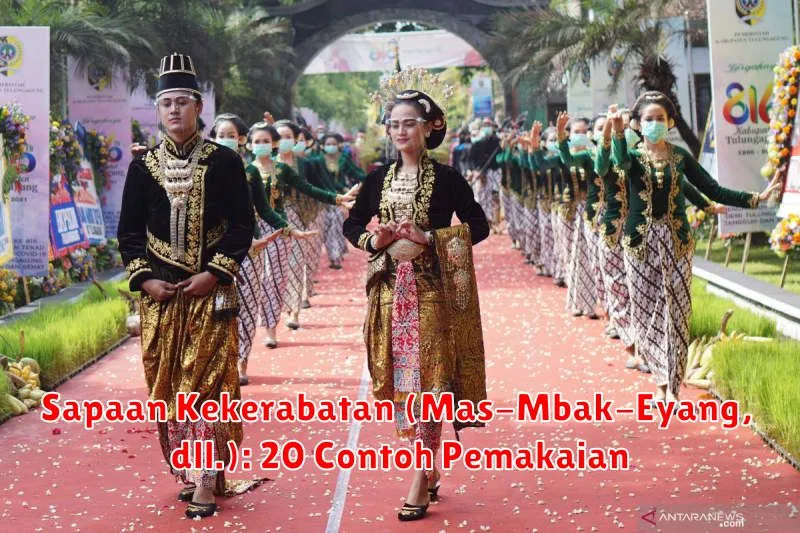 Sapaan Kekerabatan (Mas-Mbak-Eyang, dll.): 20 Contoh Pemakaian