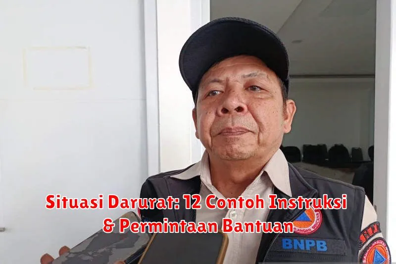 Situasi Darurat: 12 Contoh Instruksi & Permintaan Bantuan